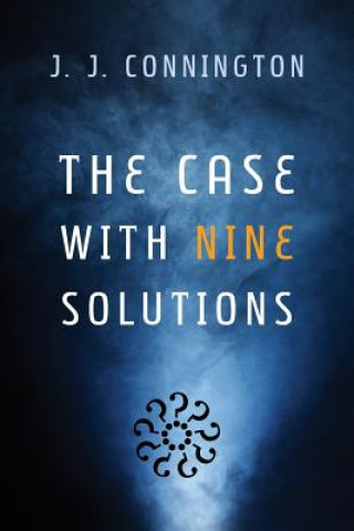 Kniha Case with Nine Solutions J. J. Connington