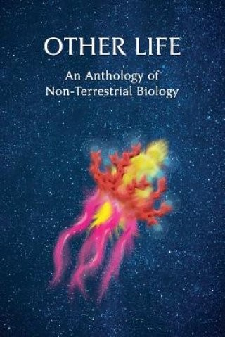 Kniha Other Life: An Anthology of Non-Terrestrial Biology Algernon Blackwood