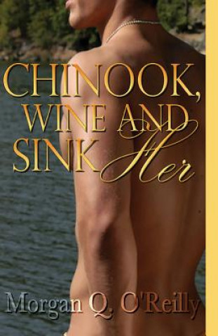 Carte Chinook, Wine and Sink Her Morgan Q. O'Reilly