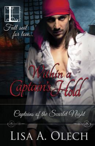 Buch Within A Captain's Hold Lisa A Olech