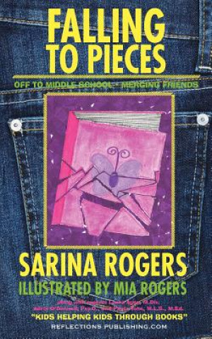 Carte Falling to Pieces: Navigating the Transition to Middle School and Merging Friends Sarina Rogers