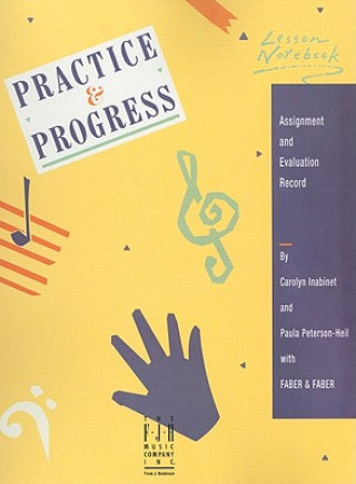 Book Practice & Progress Lesson Notebook: Assignment and Evaluation Record Carolyn Inabinet