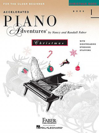 Könyv Accelerated Piano Adventures, Book 1, Christmas Book: For the Older Beginner Nancy Faber