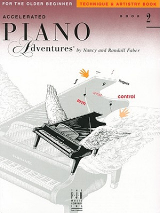 Book Accelerated Piano Adventures, Book 2, Technique & Artistry Book: For the Older Beginner Nancy Faber