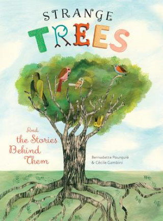 Carte Strange Trees: And the Stories Behind Them Bernadette Pourquie