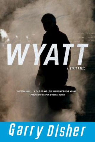Knjiga Wyatt Garry Disher