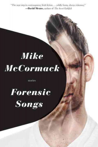Kniha Forensic Songs Mike McCormack