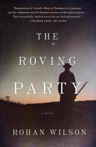 Könyv The Roving Party Rohan Wilson