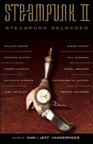 Carte Steampunk II: Steampunk Reloaded Ann VanderMeer