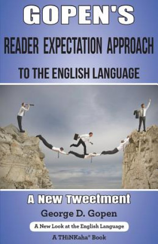 Kniha Gopen's Reader Expectation Approach to the English Language George D. Gopen