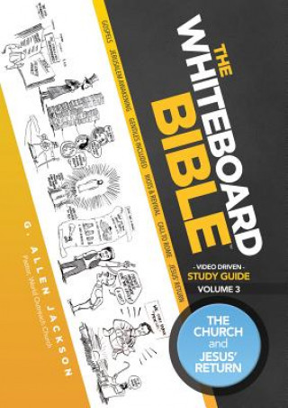 Buch The Whiteboard Bible Small Group Study Guide Volume 3: The Church and the Return of Jesus G. Allen Jackson