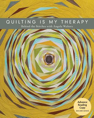 Kniha Quilting is My Therapy Angela Walters