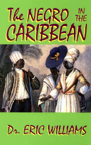 Könyv The Negro in the Caribbean Eric Williams