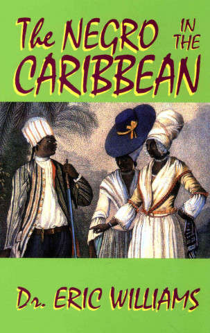 Kniha The Negro in the Caribbean Eric Williams