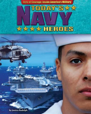 Könyv Today's Navy Heroes Jessica Rudolph