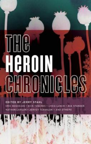 Książka The Heroin Chronicles Jerry Stahl