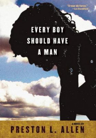 Książka Every Boy Should Have a Man Preston L. Allen