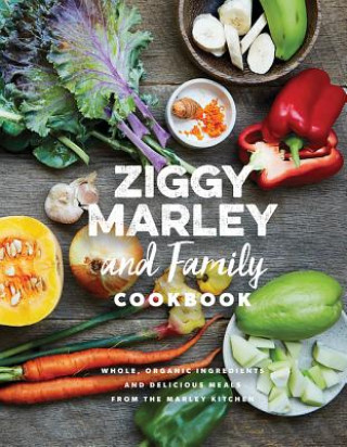 Könyv Ziggy Marley And Family Cookbook Ziggy Marley