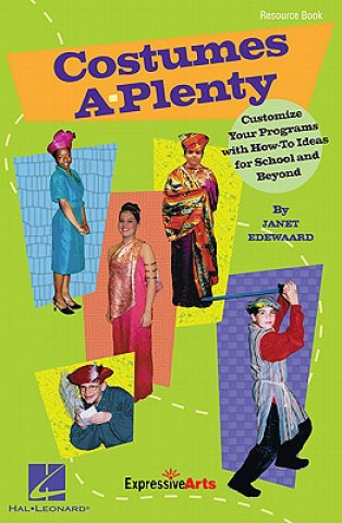 Book Costumes A-Plenty: Customize Your Programs with How-To Ideas for School and Beyond Janet Edewaard