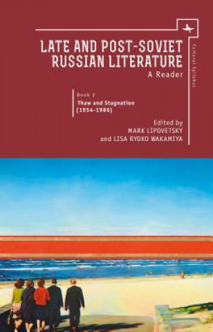 Kniha Late and Post-Soviet Russian Literature Mark Lipovetsky