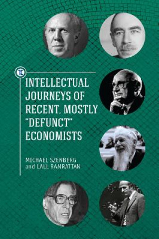 Könyv Intellectual Journeys of Recent, Mostly "Defunct" Economists Lall Ramrattan