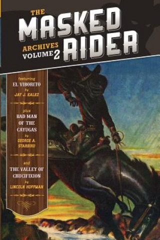 Könyv The Masked Rider Archives Volume 2 Jay J. Kalez