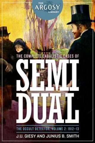 Książka The Complete Cabalistic Cases of Semi Dual, the Occult Detector, Volume 2: 1912- J. U. Giesy