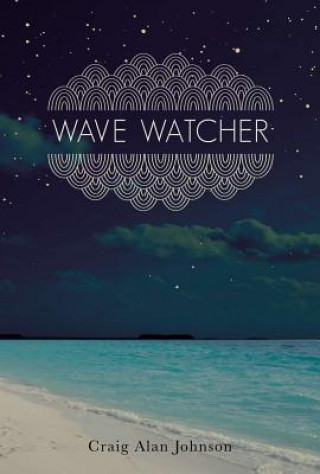 Könyv Wave Watcher Craig Alan Johnson