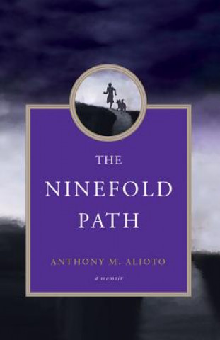 Book The Ninefold Path: A Memoir Anthony M. Alioto