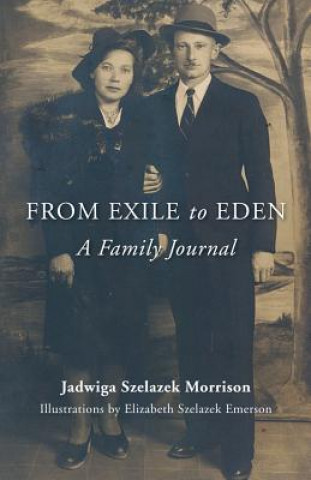 Livre From Exile to Eden: A Family Journal Jadwiga Szelazek Morrison