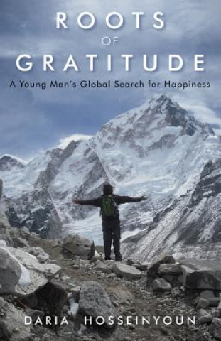 Livre Roots of Gratitude: A Young Man's Global Search for Happiness Daria Hosseinyoun