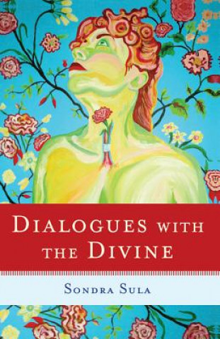 Kniha Dialogues with the Divine Sondra Sula