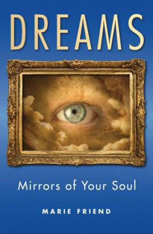 Książka Dreams: Mirrors of Your Soul Marie Friend