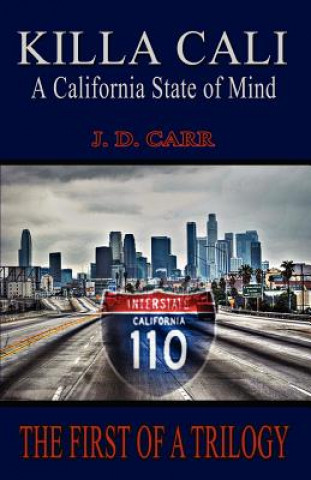 Book Killa Cali: A California State of Mind J. D. Carr