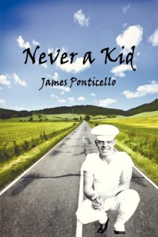 Carte Never a Kid James Ponticello