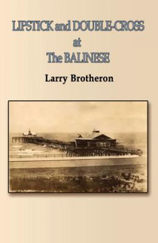 Книга Lipstick and Double-Cross at the Balinese Larry Brotherton