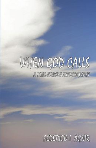 Kniha When God Calls: A Faith-Journey Autobiography Federico I. Agnir