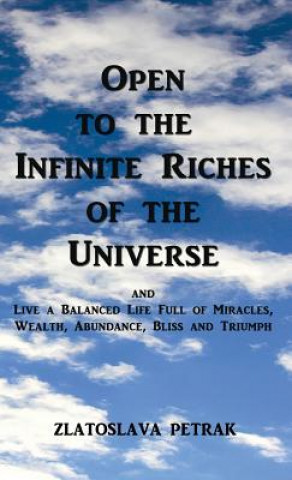 Libro Open to the Infinite Riches of the Universe Zlatoslava Petrak