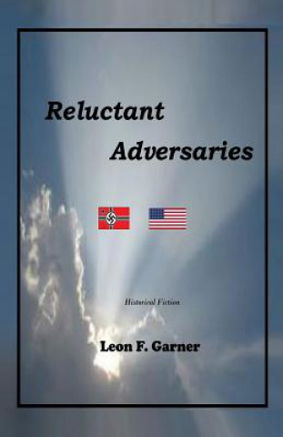 Book Reluctant Adversaries Leon F. Garner