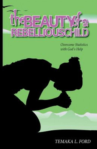 Book The Beauty of a Rebellious Child Temaka Ford