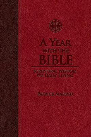 Knjiga A Year with the Bible: Scriptural Wisdom for Daily Living Patrick Madrid