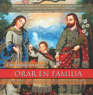 Książka Orar En Familia: Creciendo Unidos Cada Dia En La Fe y El Amor Dominican Sisters of Saint Cecilia Congr