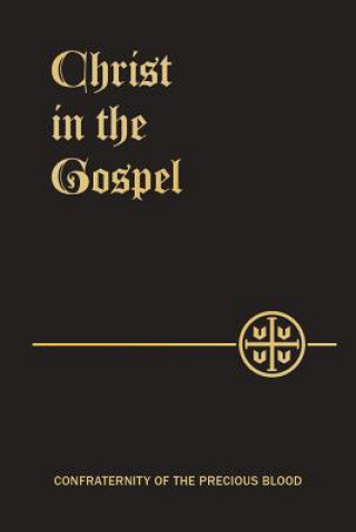 Kniha Christ in the Gospel Joseph B. Frey