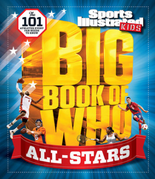 Książka Sports Illustrated Kids Big Book of Who: All-Stars: The 101 Stars Every Fan Needs to Know Capstone Press