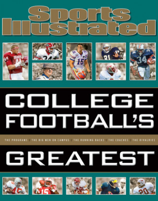 Kniha Sports Illustrated College Football's Greatest Sports Illustrated