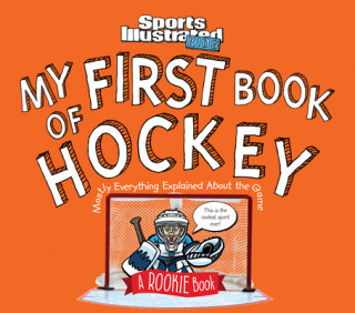 Книга My First Book of Hockey: A Rookie Book Editors of Sports Illustrated for Kids