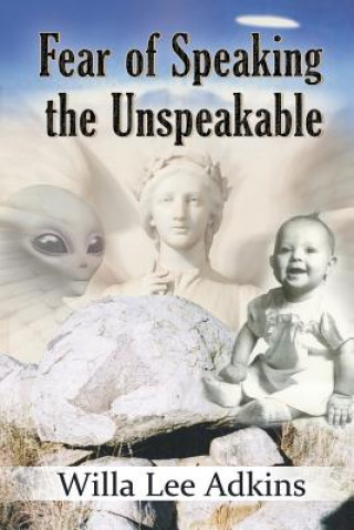 Książka Fear of Speaking the Unspeakable Willa Lee Adkins