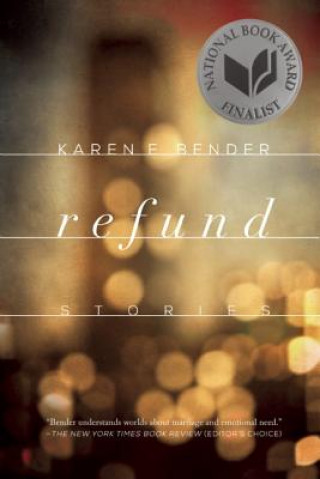 Könyv Refund: Stories Karen E. Bender