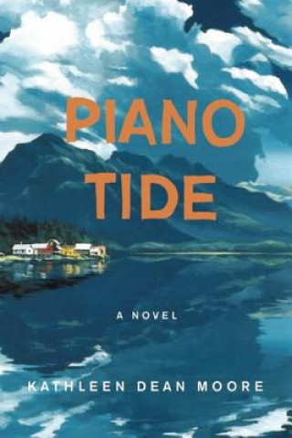 Kniha Piano Tide Kathleen Dean Moore