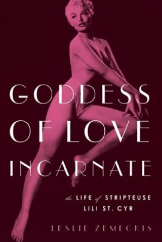 Könyv Goddess Of Love Incarnate Leslie Zemeckis